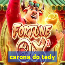 carona do tedy